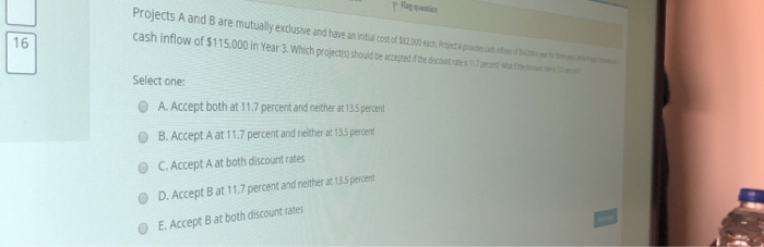  Projects A and B are mutually exclusive and have an initial