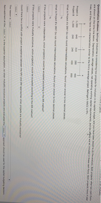  ES. Quantitative Problem: Bellinger Industries is considering two projects for inclusion
