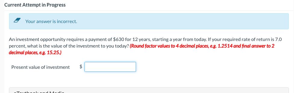 Current Attempt in Progress Your answer is incorrect. An investment opportunity