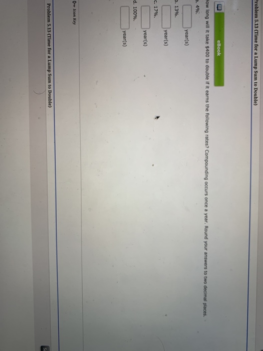  Problem 5.13 (Time for a Lump Sum to Double) eBook How