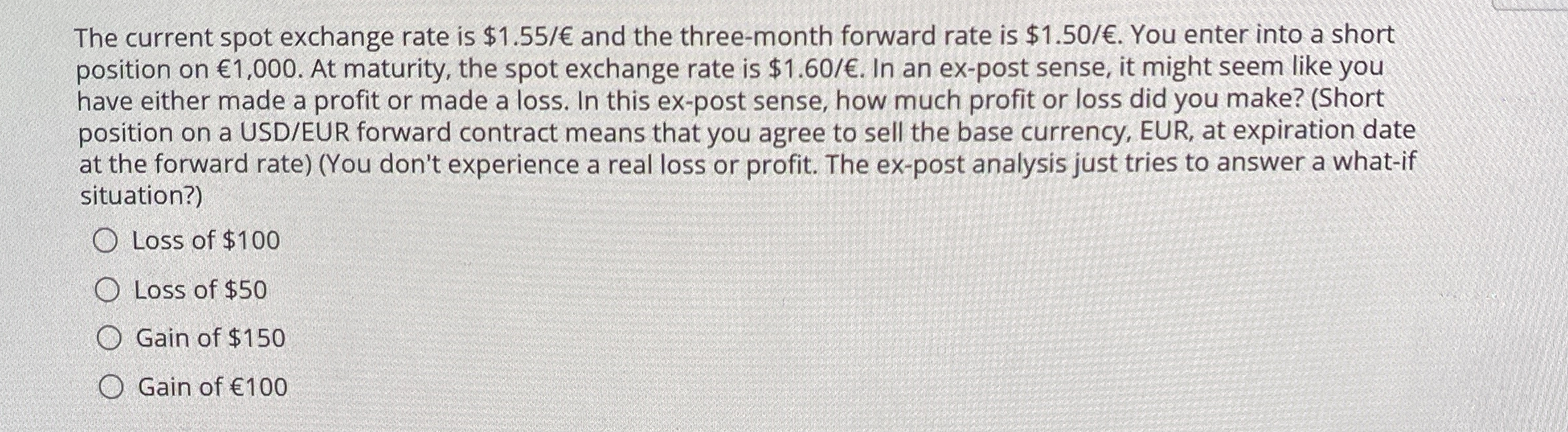  The current spot exchange rate is and the three-month forward rate