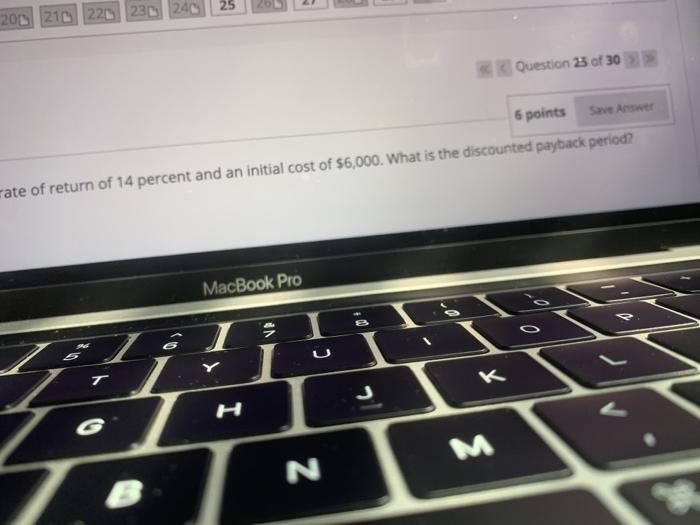 $6,000. What is the discounted payback period? MacBook Pro i. Z el