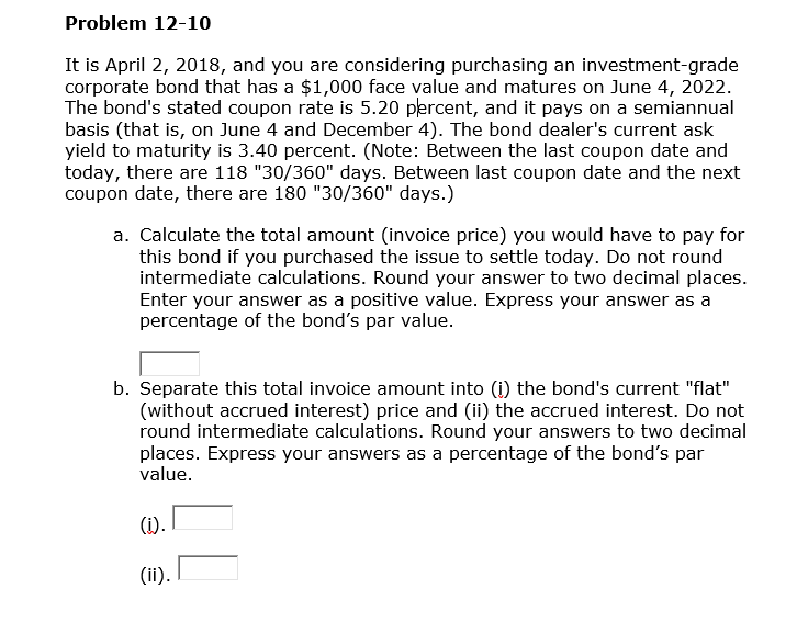  Problem 12-10 It is April 2, 2018, and you are considering