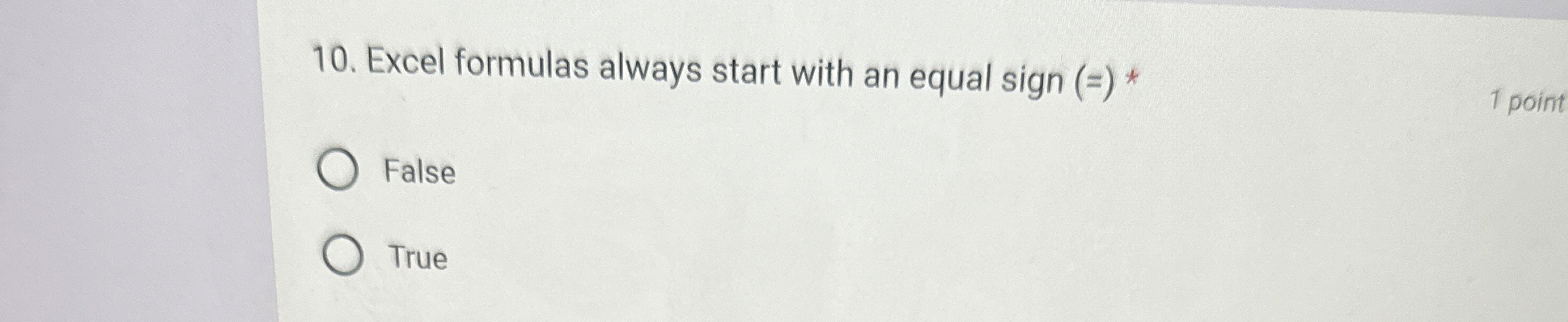  Excel formulas always start with an equal sign (=)* 1 point