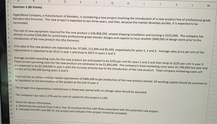  please include excel formulas D H K 1 2 Question 3