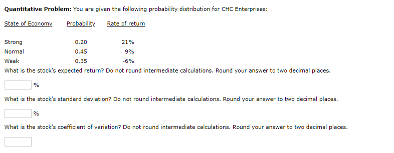 Quantitative Problem: You are given the following probability distribution for CHC Enterprises:
