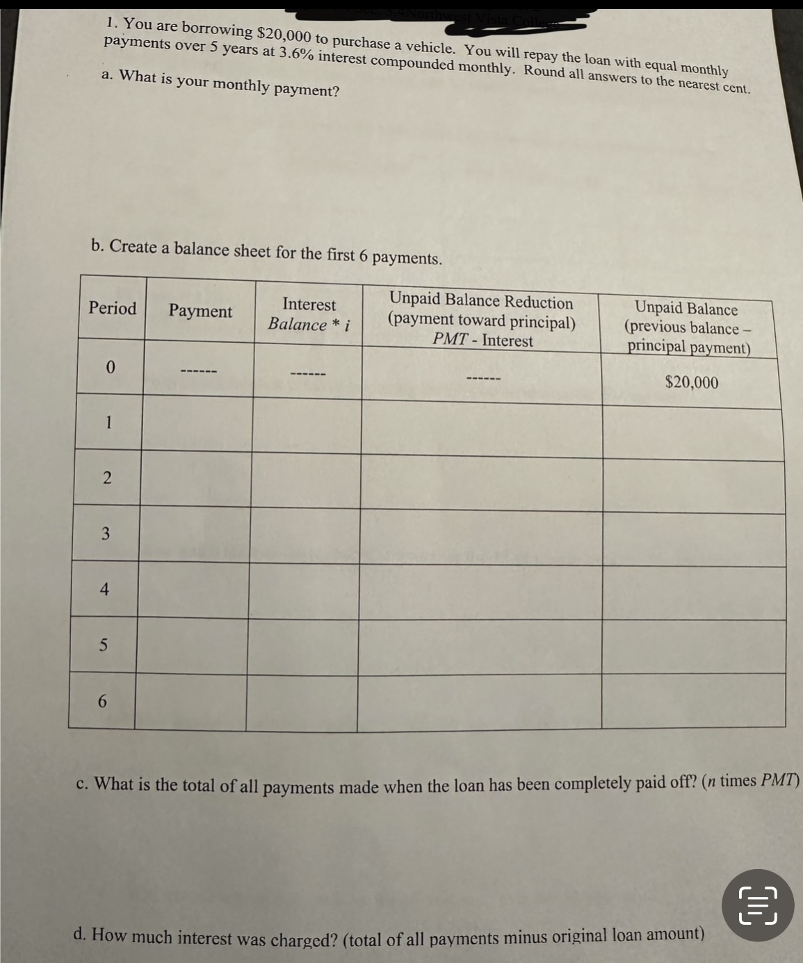  You are borrowing $20,000 to purchase a vehicle. You will repay