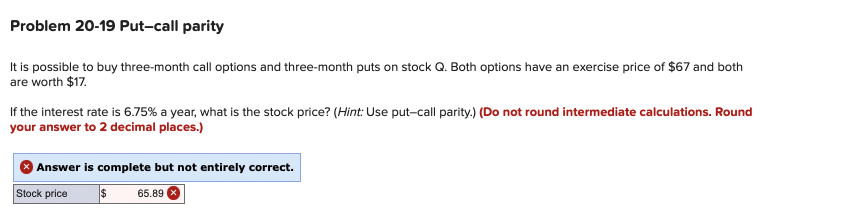  Problem 20-19 Put-call parity It is possible to buy three-month call