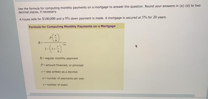  Use the formula for computing monthly payments on a mortgage to