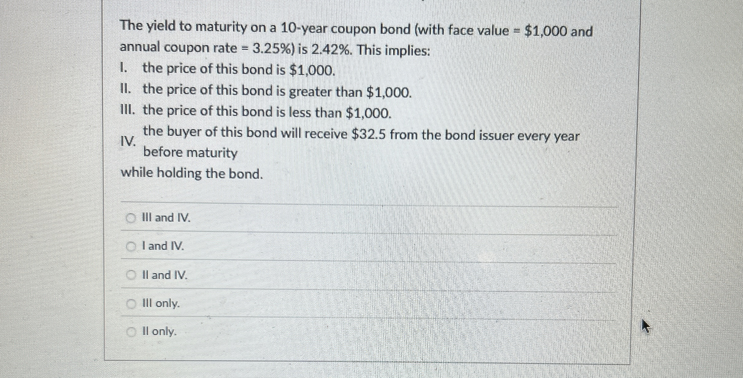  The yield to maturity on a 10-year coupon bond (with face