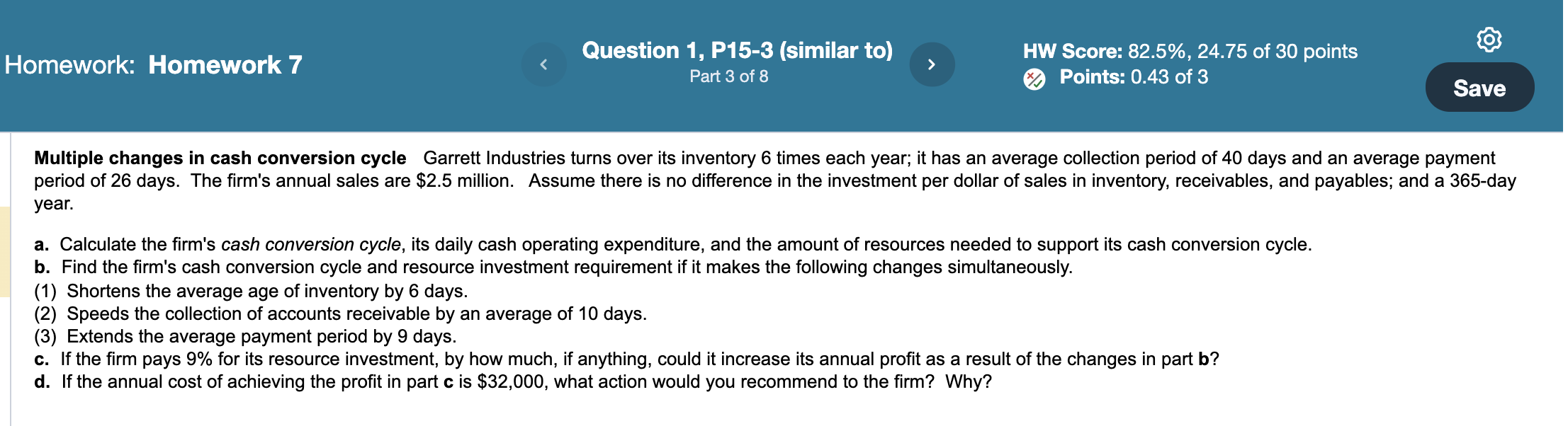 Multiple changes in cash conversion cycle Garrett Industries turns over its