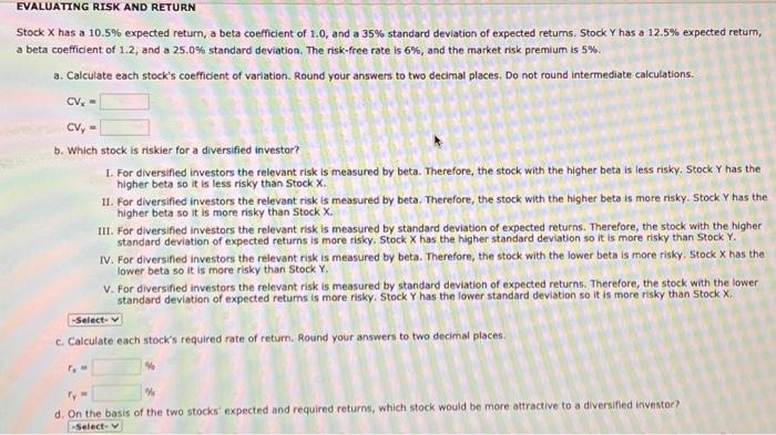  EVALUATING RISK AND RETURN Stock X has a 10.5% expected return,
