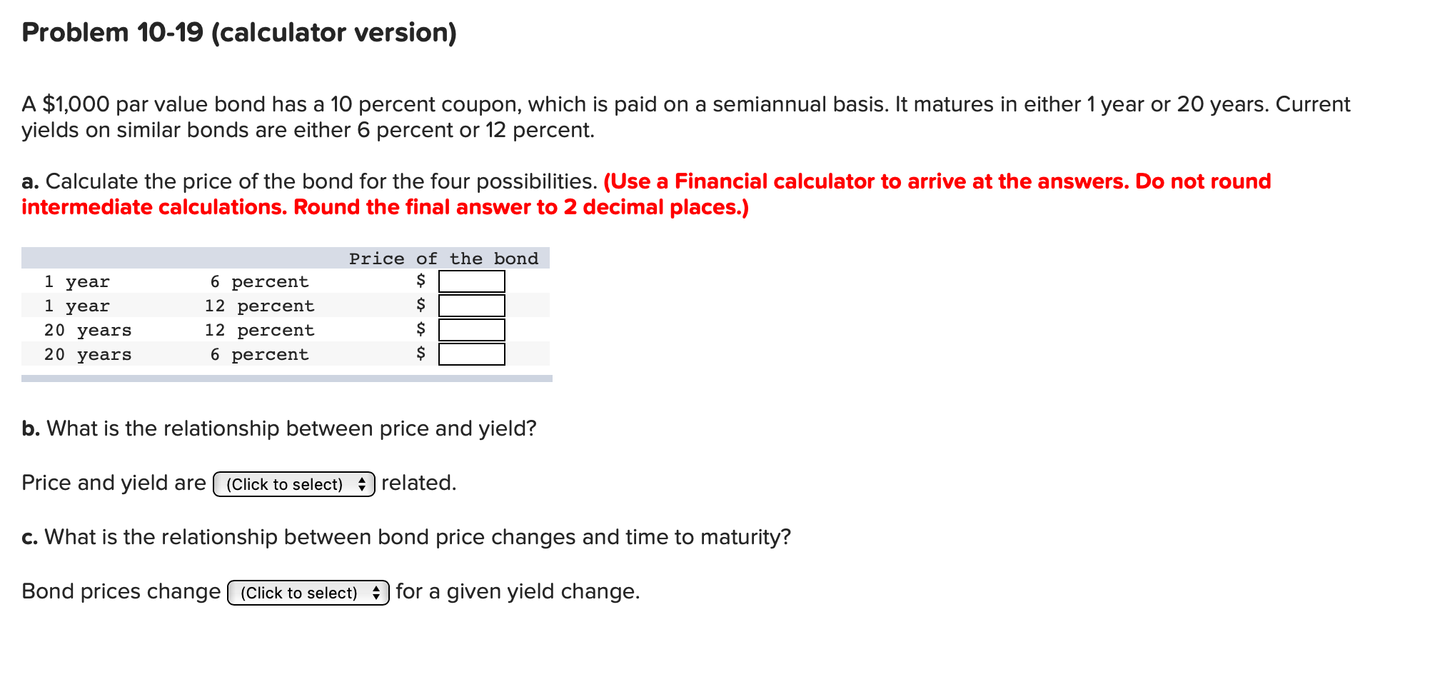  Problem 10-19 (calculator version) A $1,000 par value bond has a