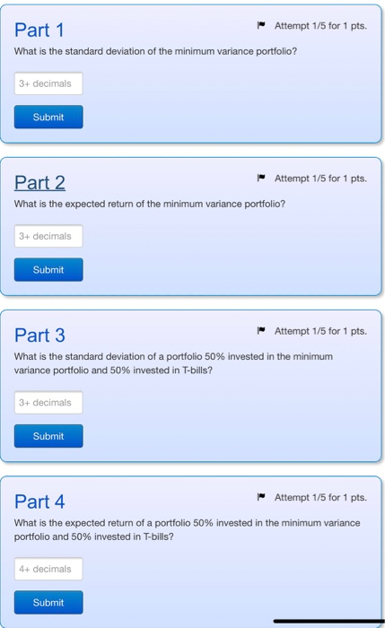two stocks and the risk-free asset (Treasury bils) are given below Stock
