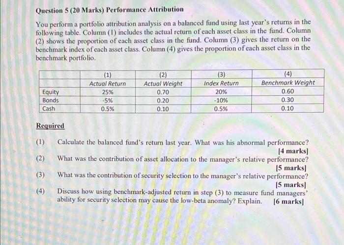  Question 5 (20 Marks) Performance Attribution You perform a portfolio attribution