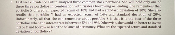 Question 3 please 3. Last week Prudence Puffin analyzed three common stock
