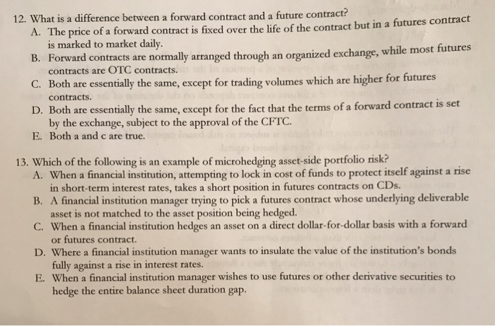  12. What is a difference between a forward contract and a