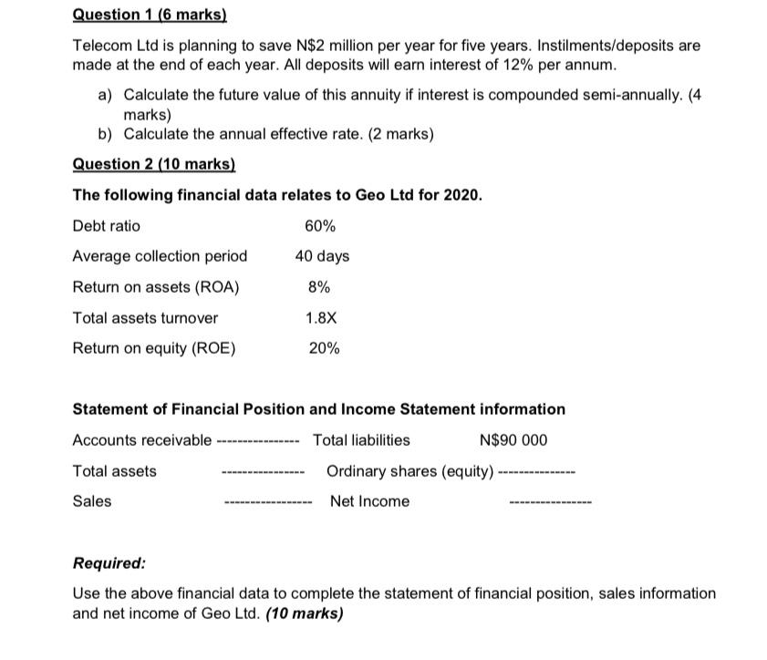 Question 1 (6 marks) Telecom Ltd is planning to save N$2