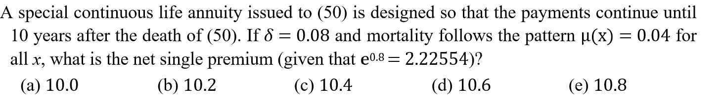 show your work = = A special continuous life annuity issued to