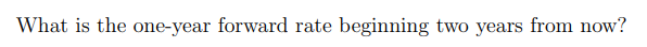 used. Problem 53.8 You are given the following term structure of spot