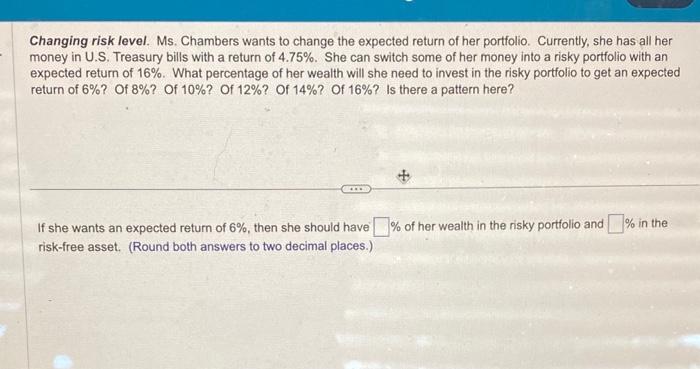  Changing risk level. Ms. Chambers wants to change the expected return