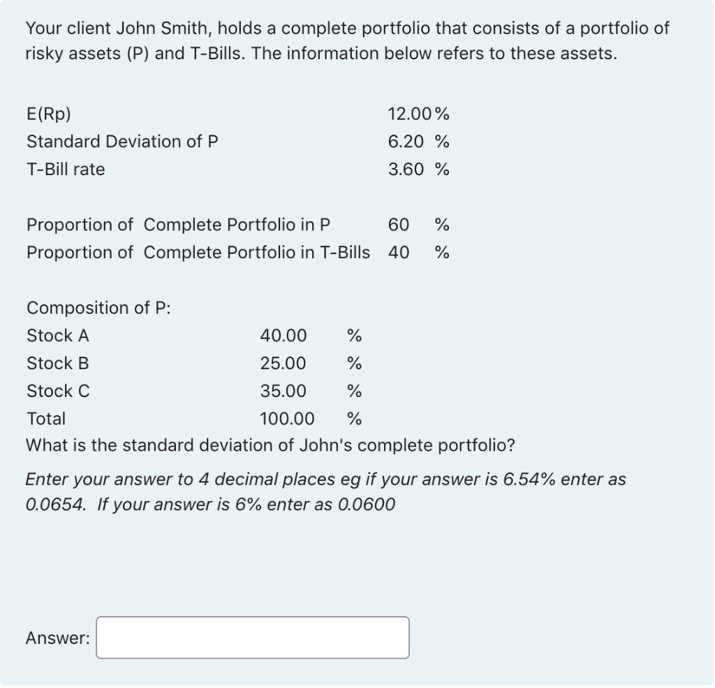 Your client John Smith, holds a complete portfolio that consists of