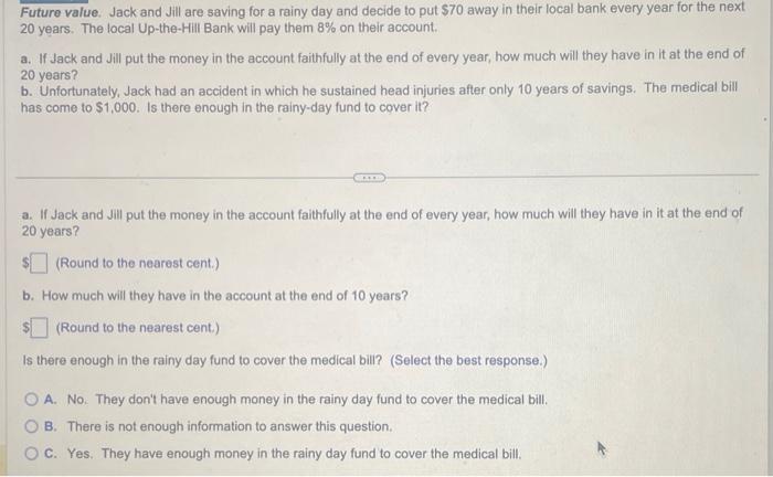  Future value. Jack and Jill are saving for a rainy day