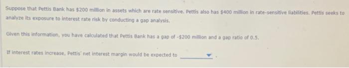 decrease or increase Suppose that Pettis Bank has $200 million in