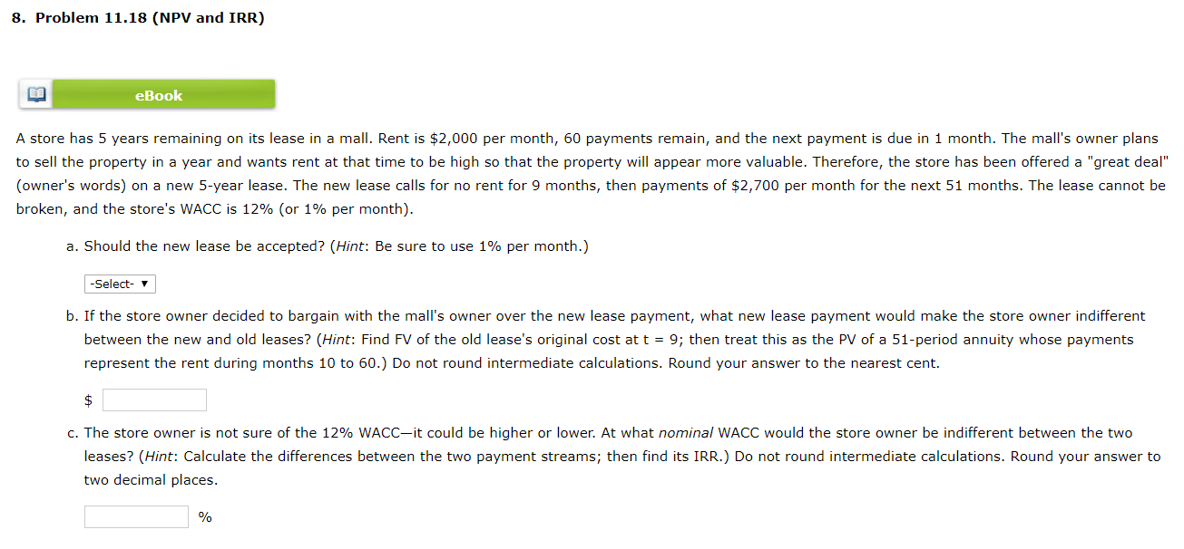  8. Problem 11.18 (NPV and IRR) eBook A store has 5