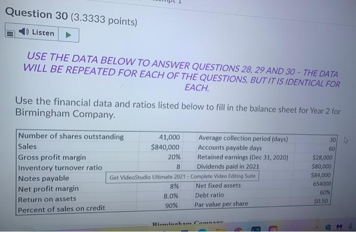  Question 30 (3.3333 points) Listen USE THE DATA BELOW TO ANSWER