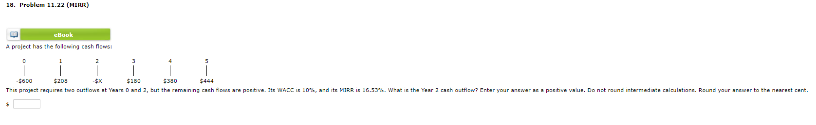  18. Problem 11.22 (MIRR) EE eBook A project has the following