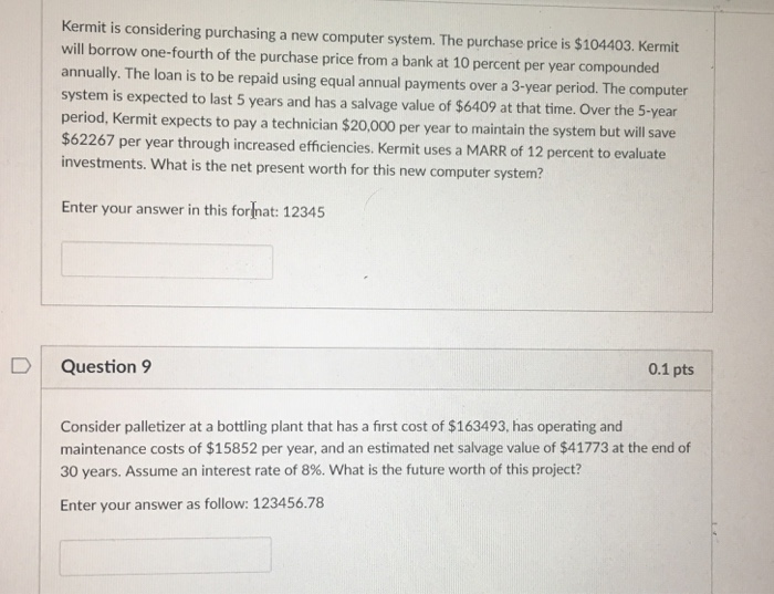  Kermit is considering purchasing a new computer system. The purchase price