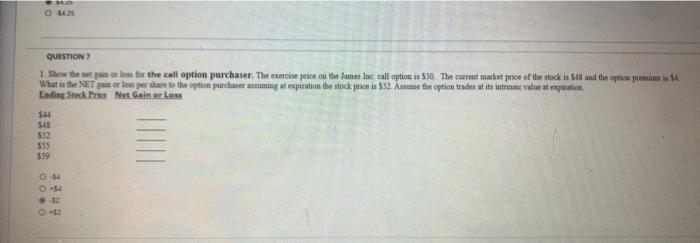  QUESTION 1 Show the store for the call option purchaser. The