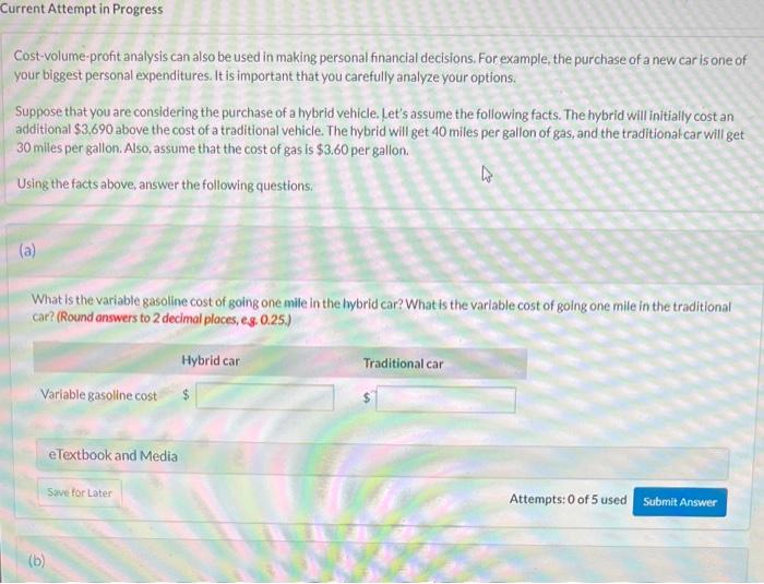  Current Attempt in Progress Cost-volume-profit analysis can also be used in