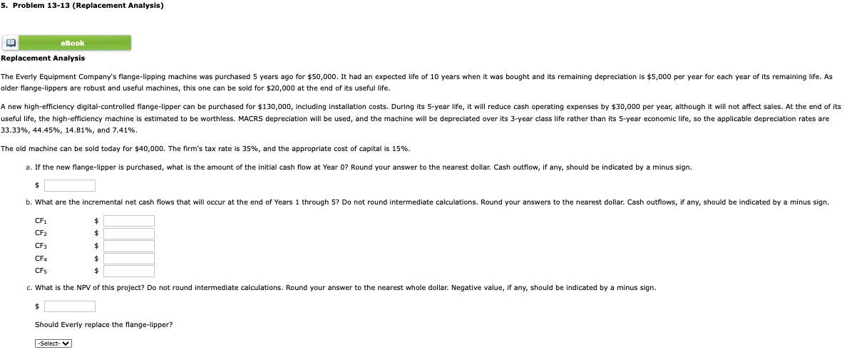  5. Problem 13-13 (Replacement Analysis) 19 eBook Replacement Analysis The Everly