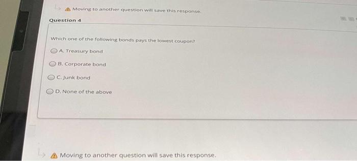 one of the following bonds pays the lowest coupon? A. Treasury bond