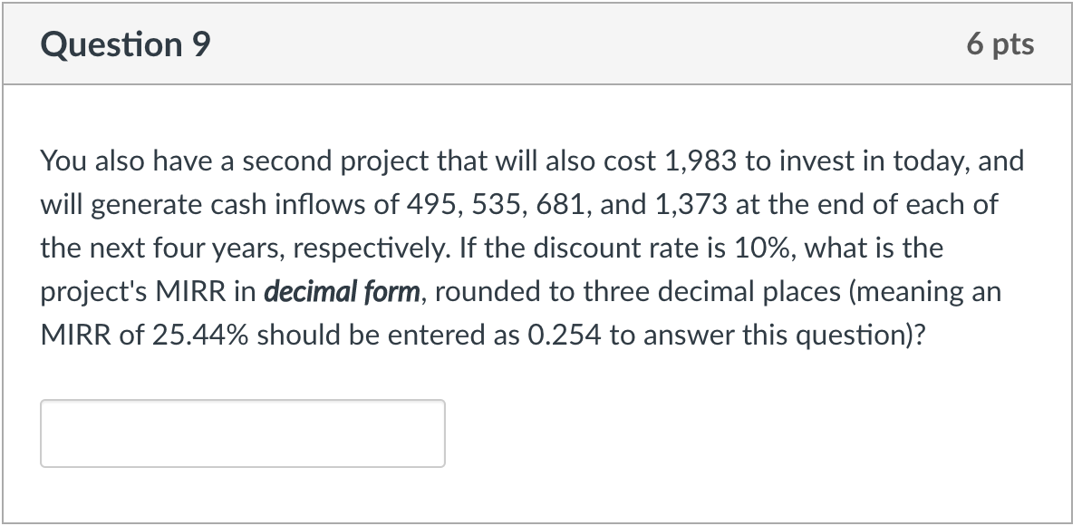 Question 9 6 pts You also have a second project that