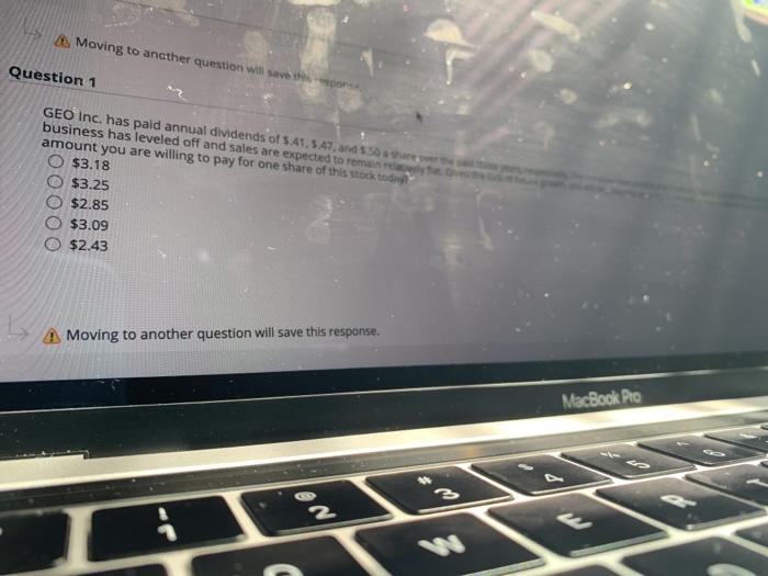  As Moving to ancther question will save or Question 1 GEO