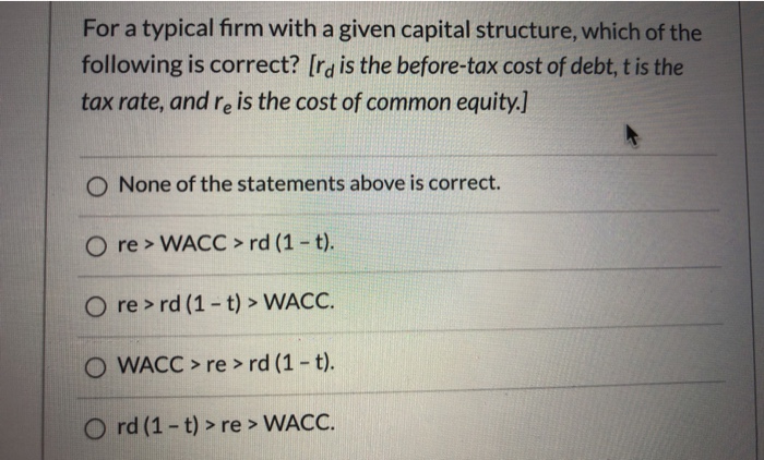  For a typical firm with a given capital structure, which of