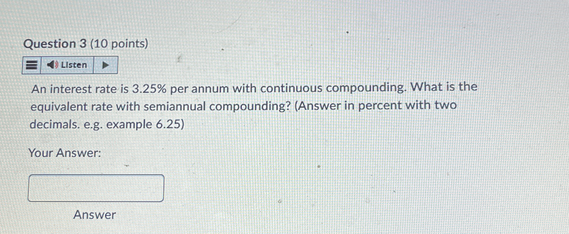 How to solve Question 3(10 points) An interest rate is 3.25%