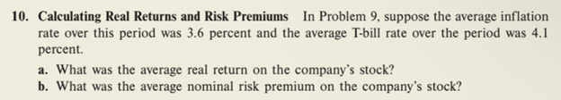 Problem [a-b]: 10. Calculating Real Returns and Risk Premiums In Problem 9,
