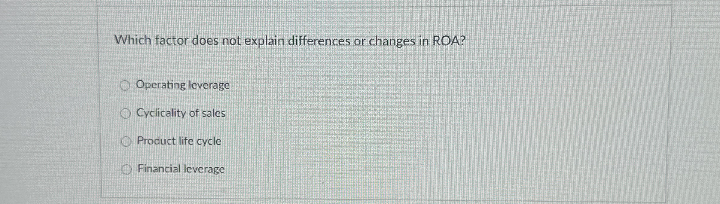  Which factor does not explain differences or changes in ROA? Operating