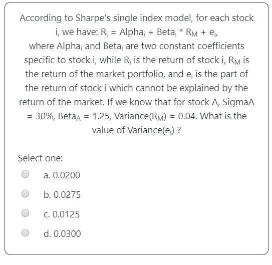 According to Sharpe's single index model, for each stock i, we