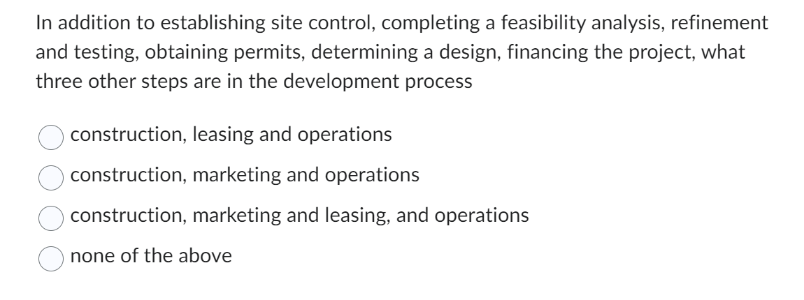  In addition to establishing site control, completing a feasibility analysis, refinement