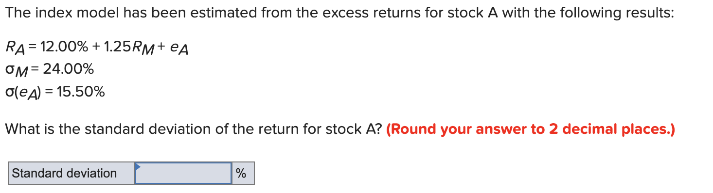 The index model has been estimated from the excess returns for