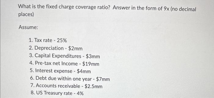  What is the fixed charge coverage ratio? Answer in the form