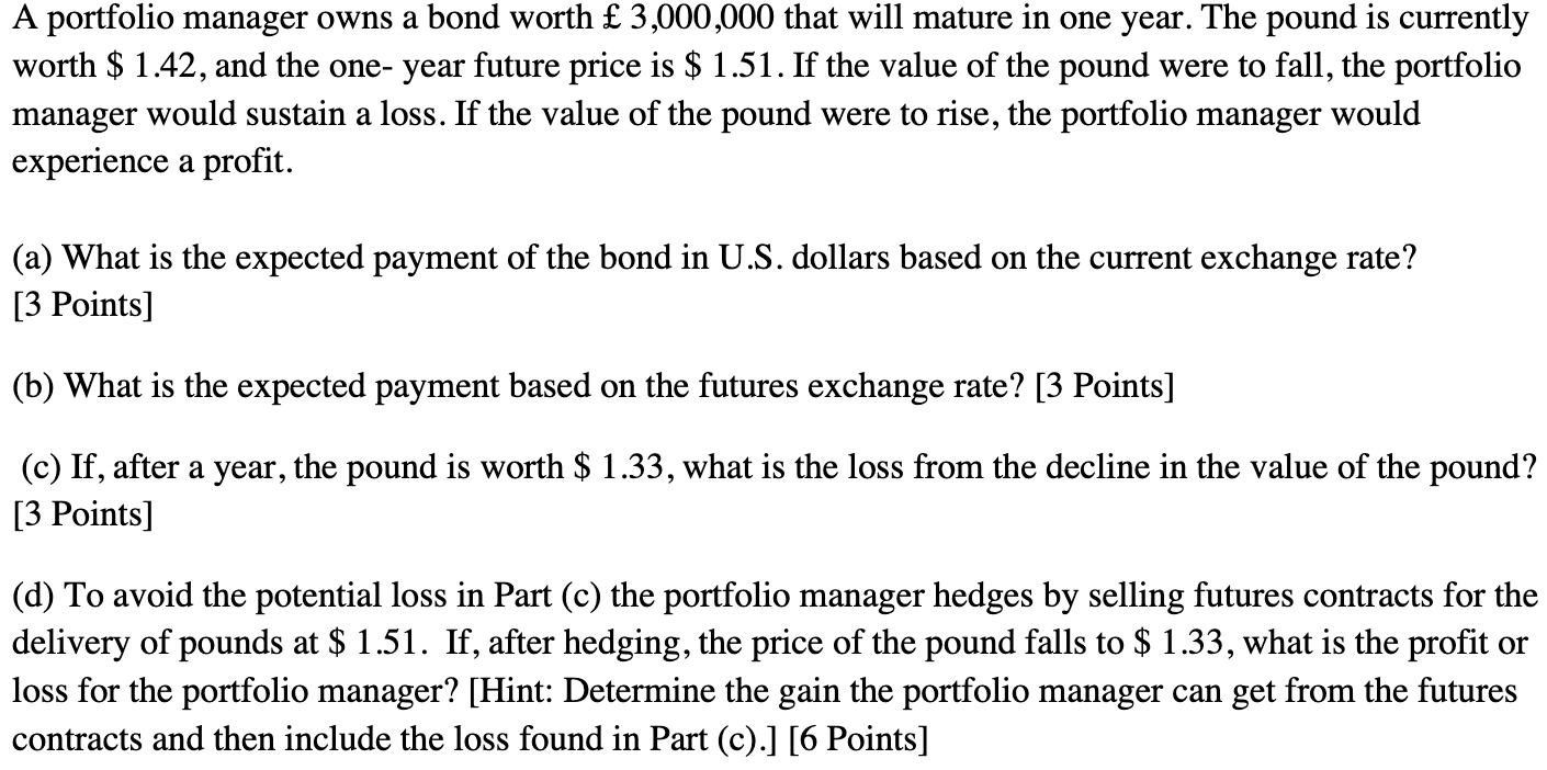 A portfolio manager owns a bond worth 3,000,000 that will mature
