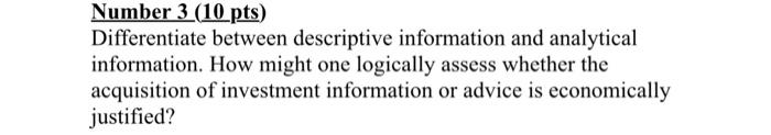  Number 3 (10 pts) Differentiate between descriptive information and analytical information.