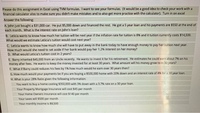  Please do this assignment in Excel using TVM formulas. I want