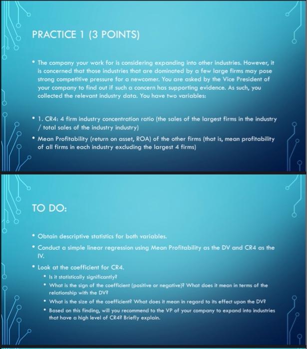  PRACTICE 1 (3 POINTS) The company your work for is considering